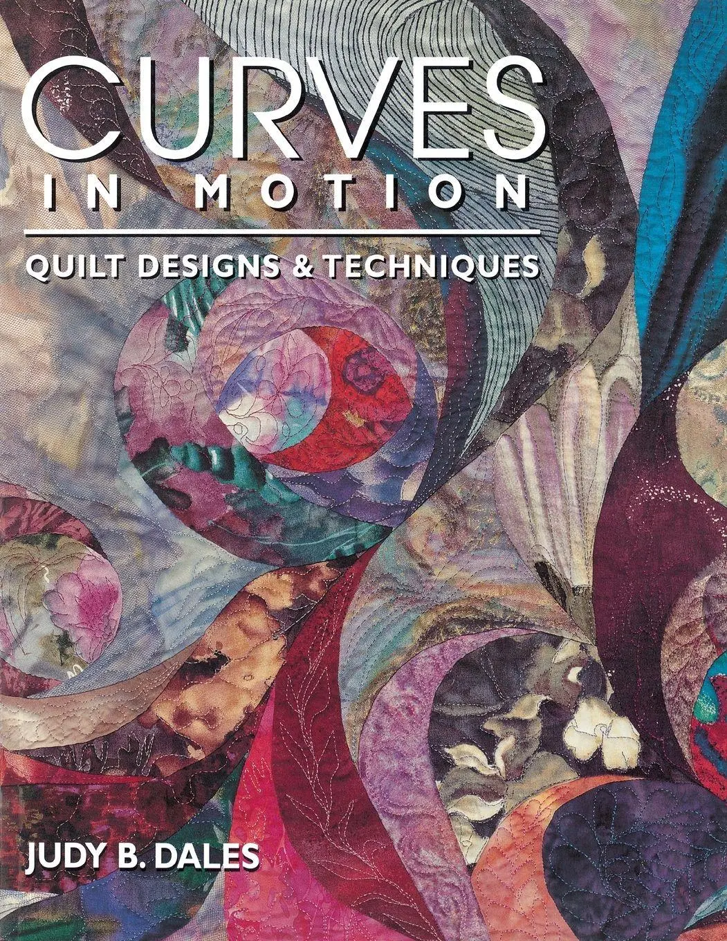 Cover: 9781571200525 | Curves in Motion. Quilt Designs &amp; Techniques - Print on Demand Edition