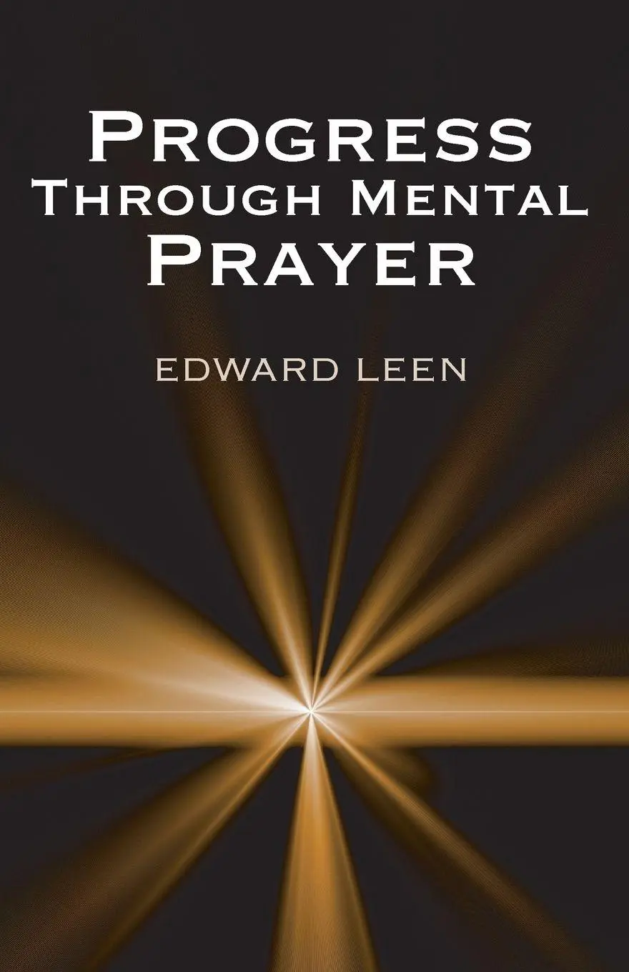 Cover: 9781620320525 | Progress Through Mental Prayer | Edward Cssp Leen | Taschenbuch | 2012