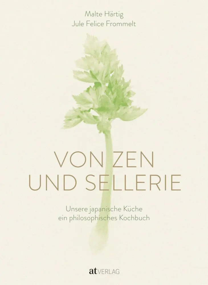 Cover: 9783038000525 | Von Zen und Sellerie | Malte Härtig (u. a.) | Buch | 208 S. | Deutsch