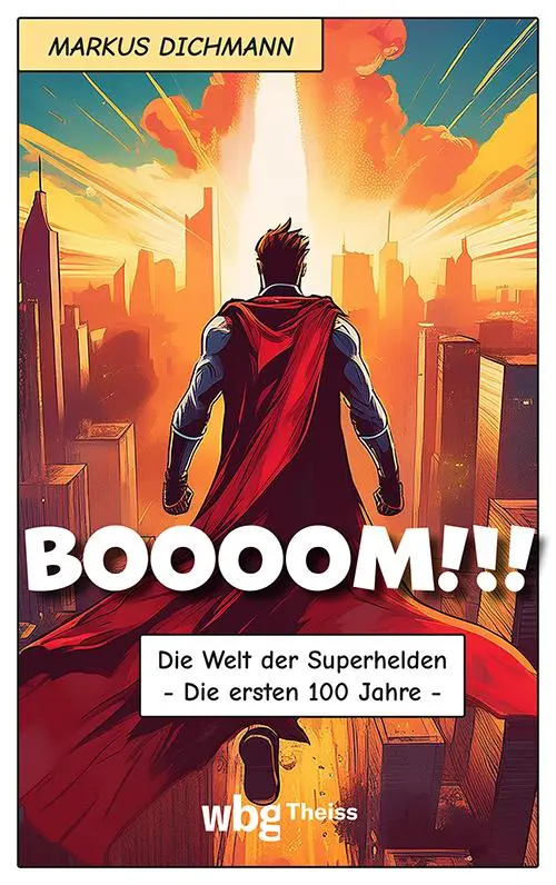 Cover: 9783534610525 | BOOOOM!!! | Die Welt der Superhelden - Die ersten 100 Jahre | Dichmann