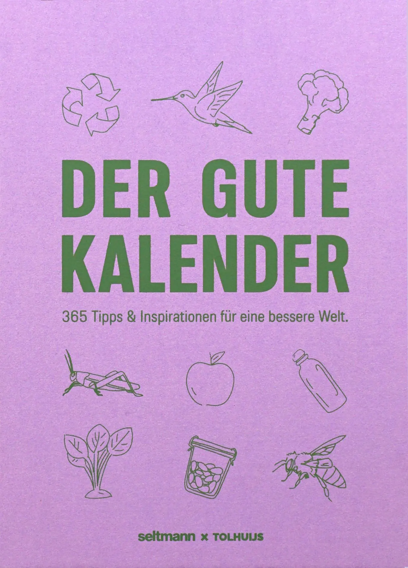 Cover: 9783949070525 | Der Gute Kalender | 365 Tipps &amp; Inspirationen für eine bessere Welt.