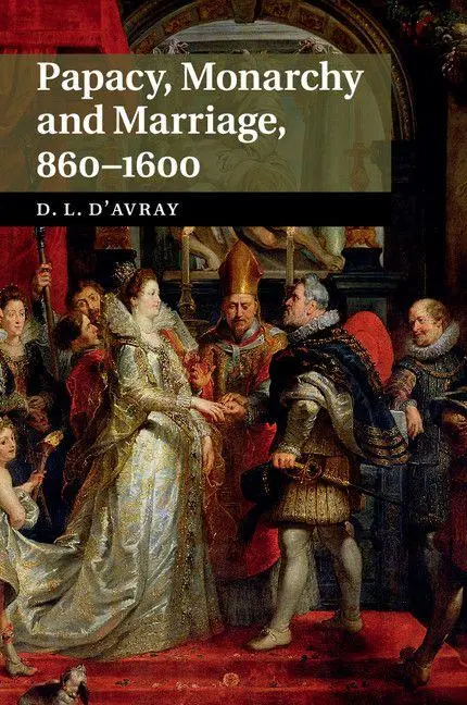Cover: 9781107660625 | Papacy, Monarchy and Marriage 860-1600 | David D'Avray | Taschenbuch