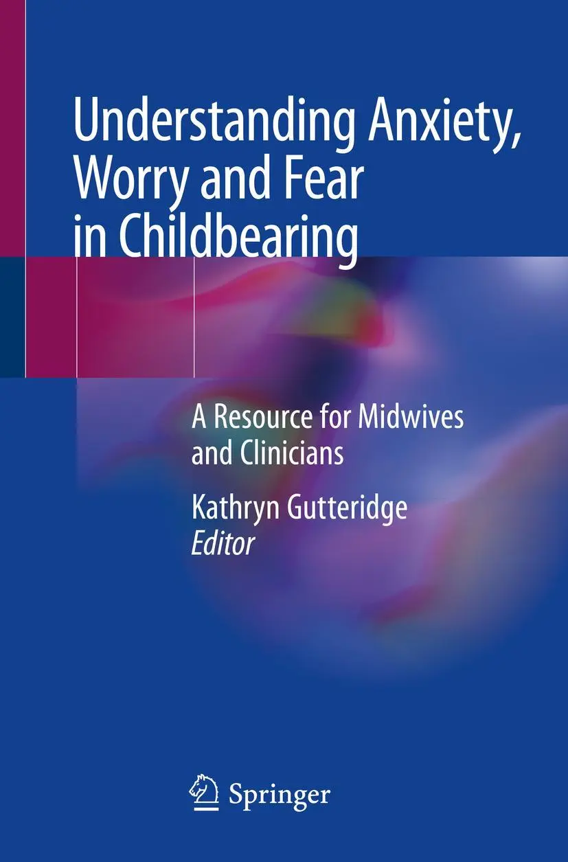 Cover: 9783030210625 | Understanding Anxiety, Worry and Fear in Childbearing | Gutteridge