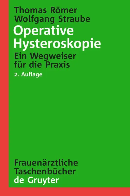 Cover: 9783110190625 | Operative Hysteroskopie | Ein Wegweiser für die Praxis | Thomas Römer