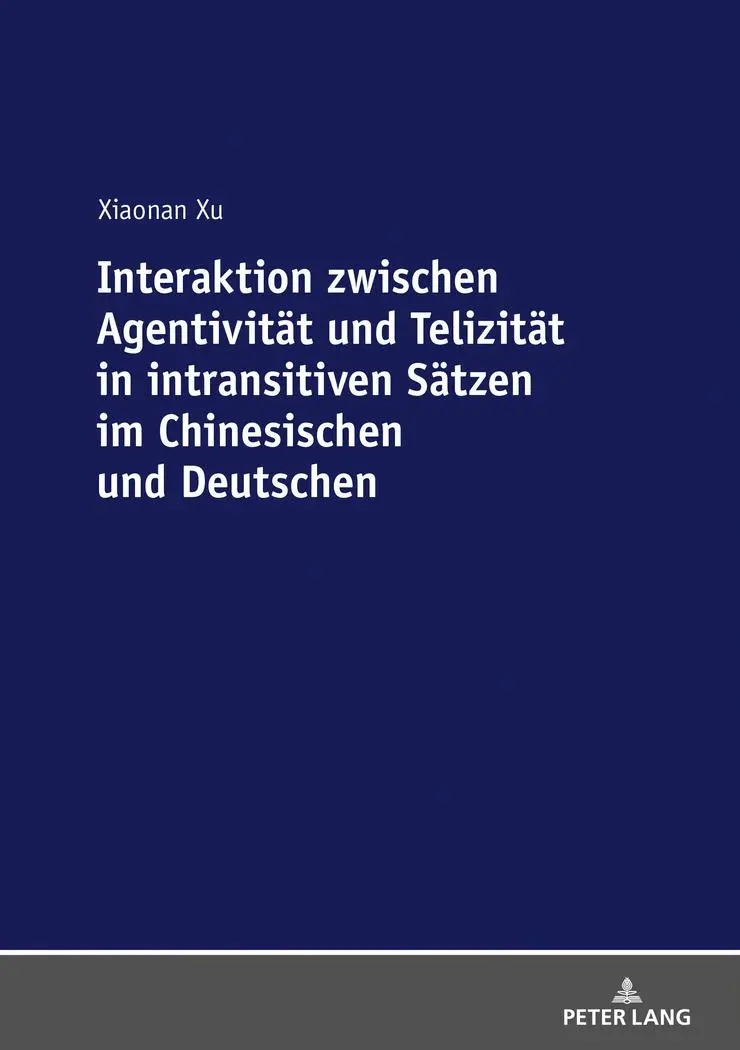 Interaktion zwischen Agentivität und Telizität in intransitiven Sätzen im Chinesischen und Deutschen - Xiaonan Xu Kartoniert (TB)