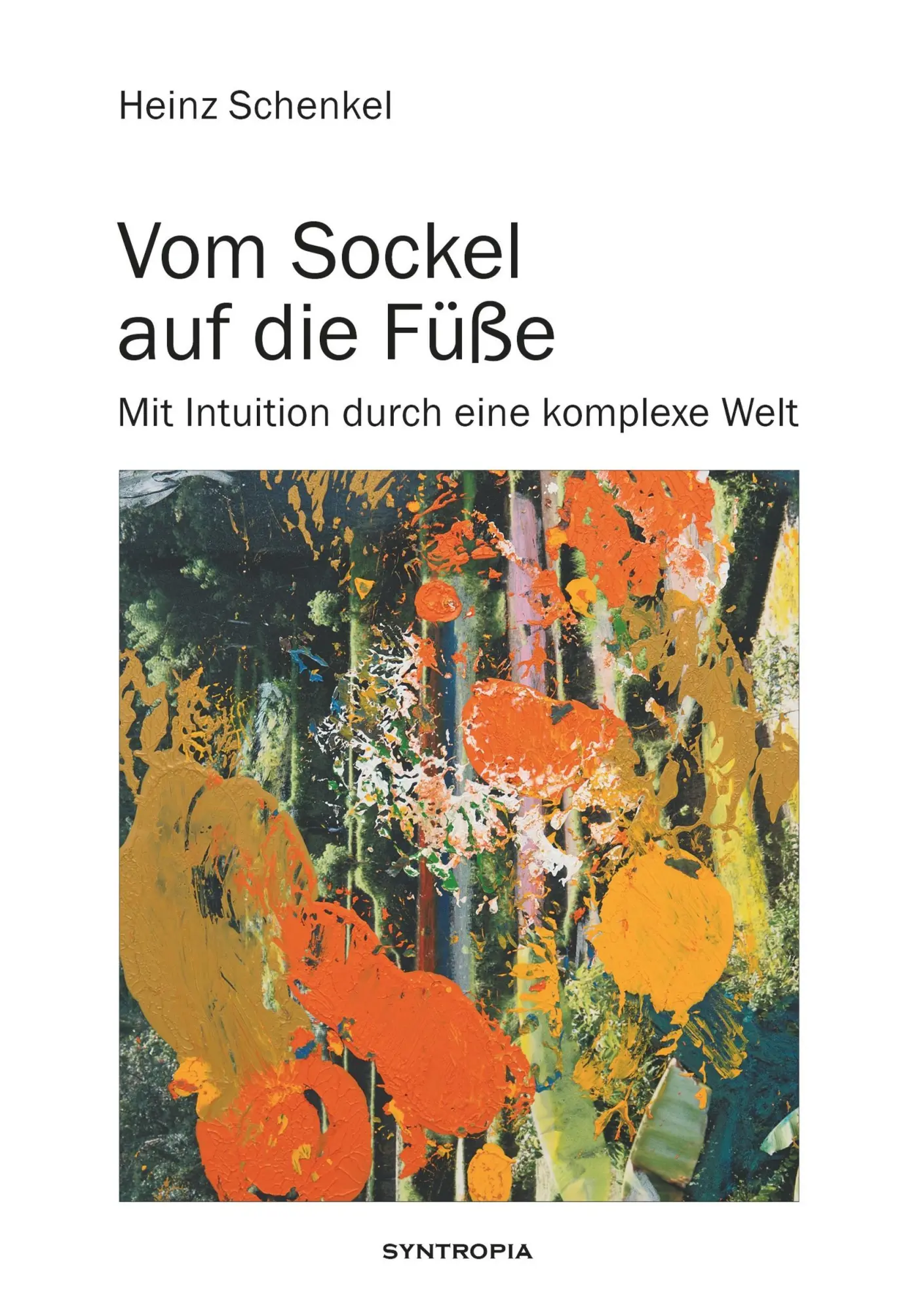 Cover: 9783743970625 | Vom Sockel auf die Füße | Mit Intuition durch eine komplexe Welt