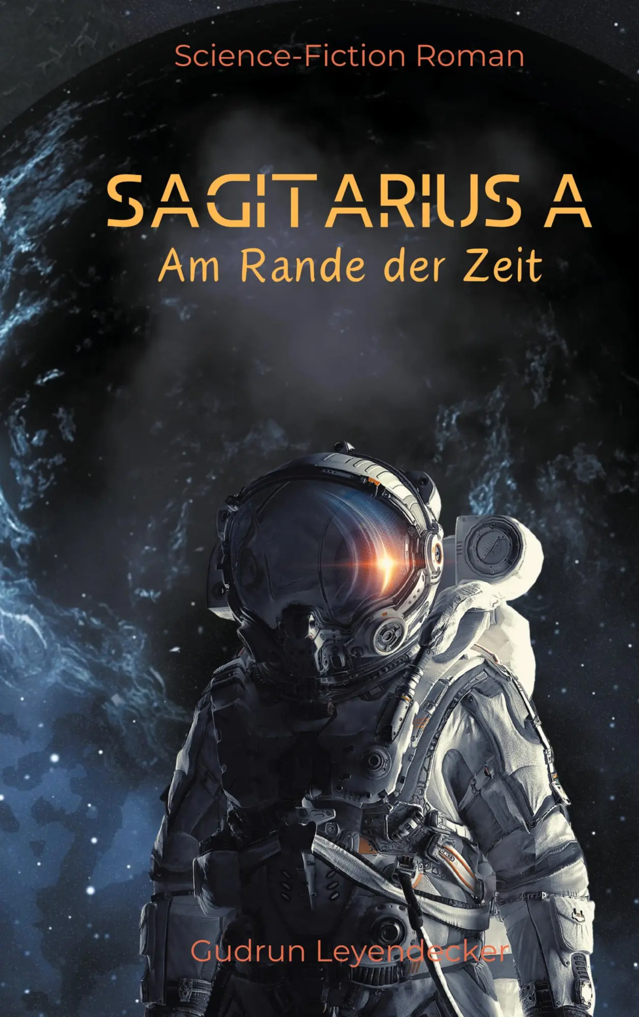 Cover: 9783758370625 | SAGITARIUS A | Am Rande der Zeit | Gudrun Leyendecker | Taschenbuch