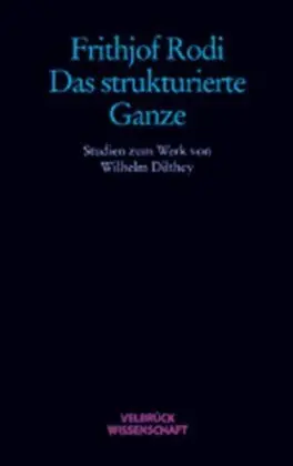 Cover: 9783934730625 | Das strukturierte Ganze | Studien zum Werk von Wilhelm Dilthey | Rodi