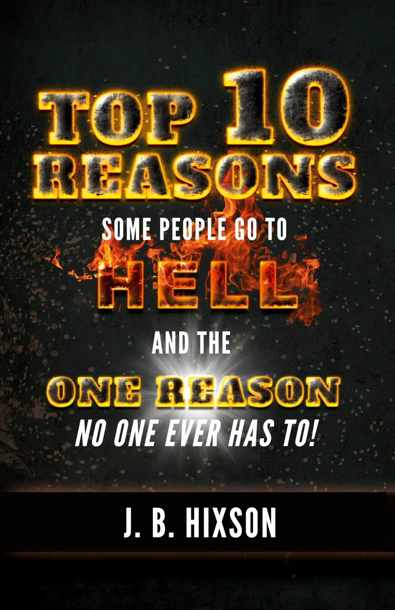 Cover: 9781602650725 | Top 10 Reasons Why Some People Go to Hell | J. B. Hixson | Taschenbuch