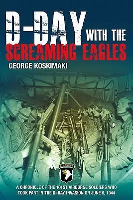 Cover: 9781612000725 | D-Day with the Screaming Eagles | George Koskimaki | Taschenbuch