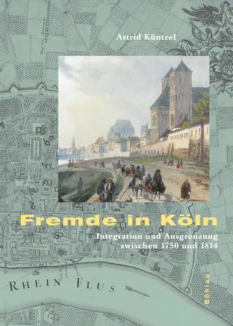 Cover: 9783412200725 | Fremde in Köln | Astrid Küntzel | Buch | 256 S. | Deutsch | 2008