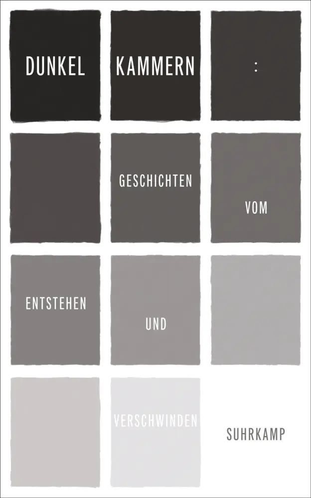 Cover: 9783518470725 | Dunkelkammern | Geschichten vom Entstehen und Verschwinden | Buch