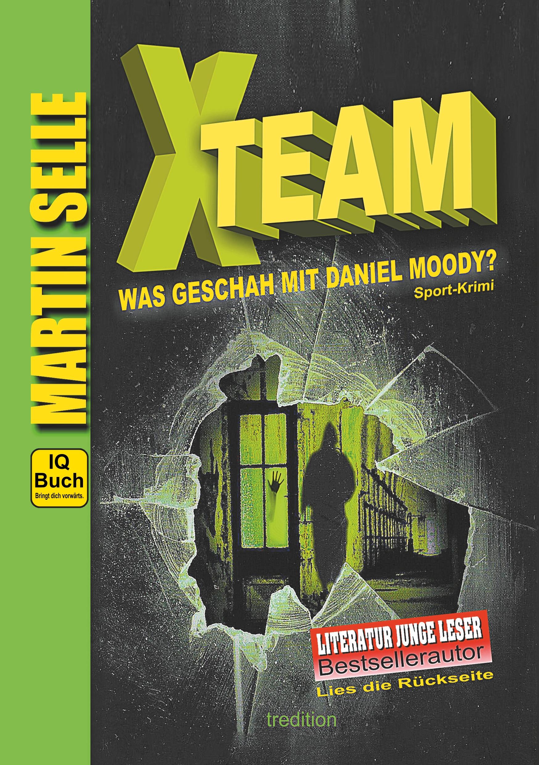 Cover: 9783746930725 | X-TEAM - Was geschah mit Daniel Moody? | Martin Selle | Taschenbuch