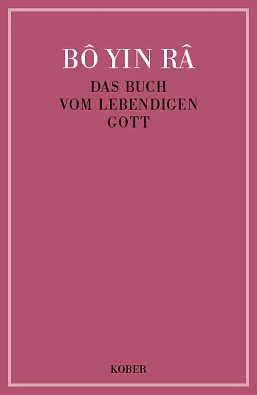 Cover: 9783857670725 | Das Buch vom lebendigen Gott | Bô Yin Râ | Buch | Kober Verlag