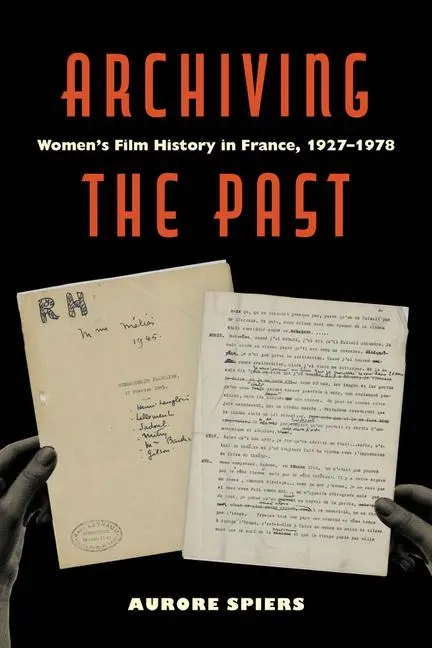 Cover: 9780520400825 | Archiving the Past | Women's Film History in France, 1927-1978 | Buch