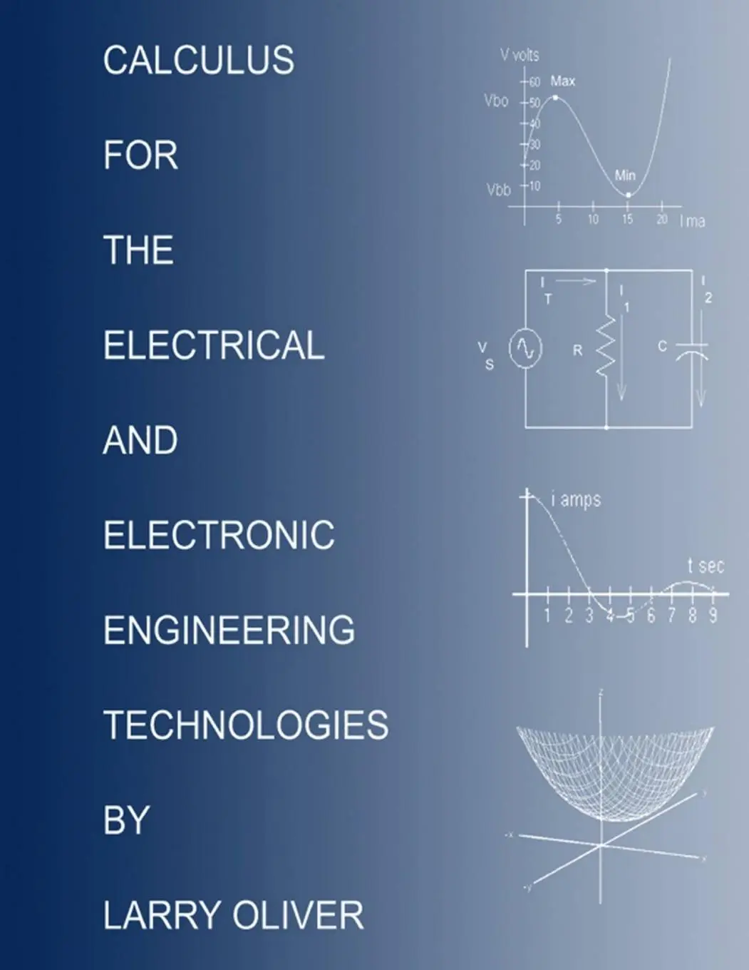 Cover: 9780557060825 | CALCULUS FOR THE ELECTRICAL AND ELECTRONIC TECHNOLOGIES | Larry Oliver