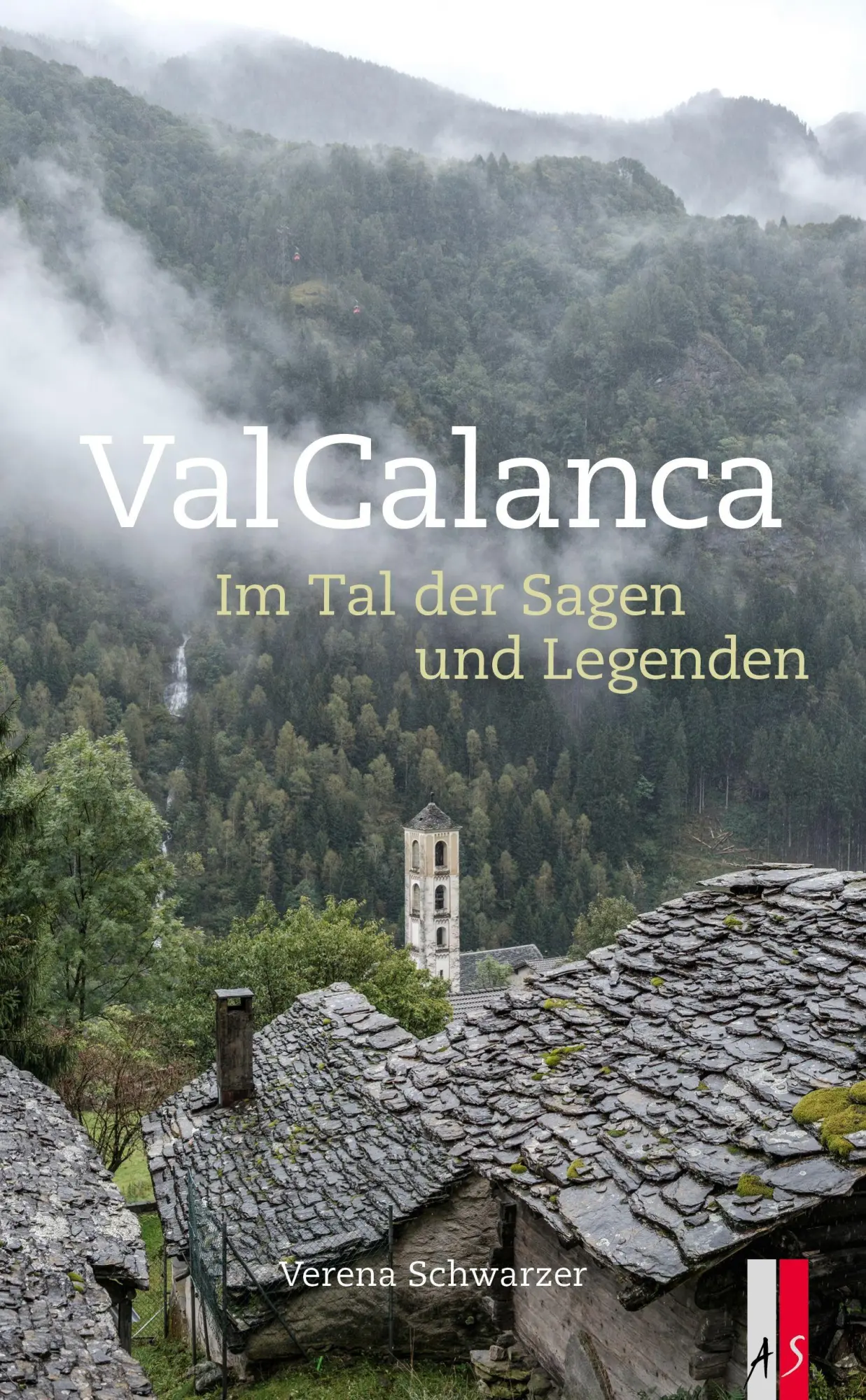 Cover: 9783039130825 | Val Calanca | Im Tal der Sagen und Legenden | Verena Schwarzer | Buch
