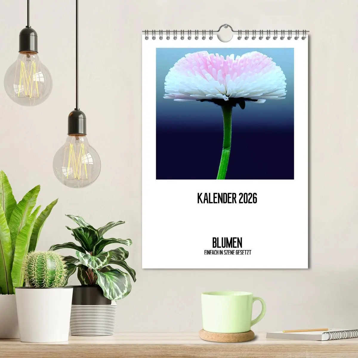 Bild: 9783516480825 | BLUMEN EINFACH IN SZENE GESETZT (Wandkalender 2026 DIN A4 hoch),...