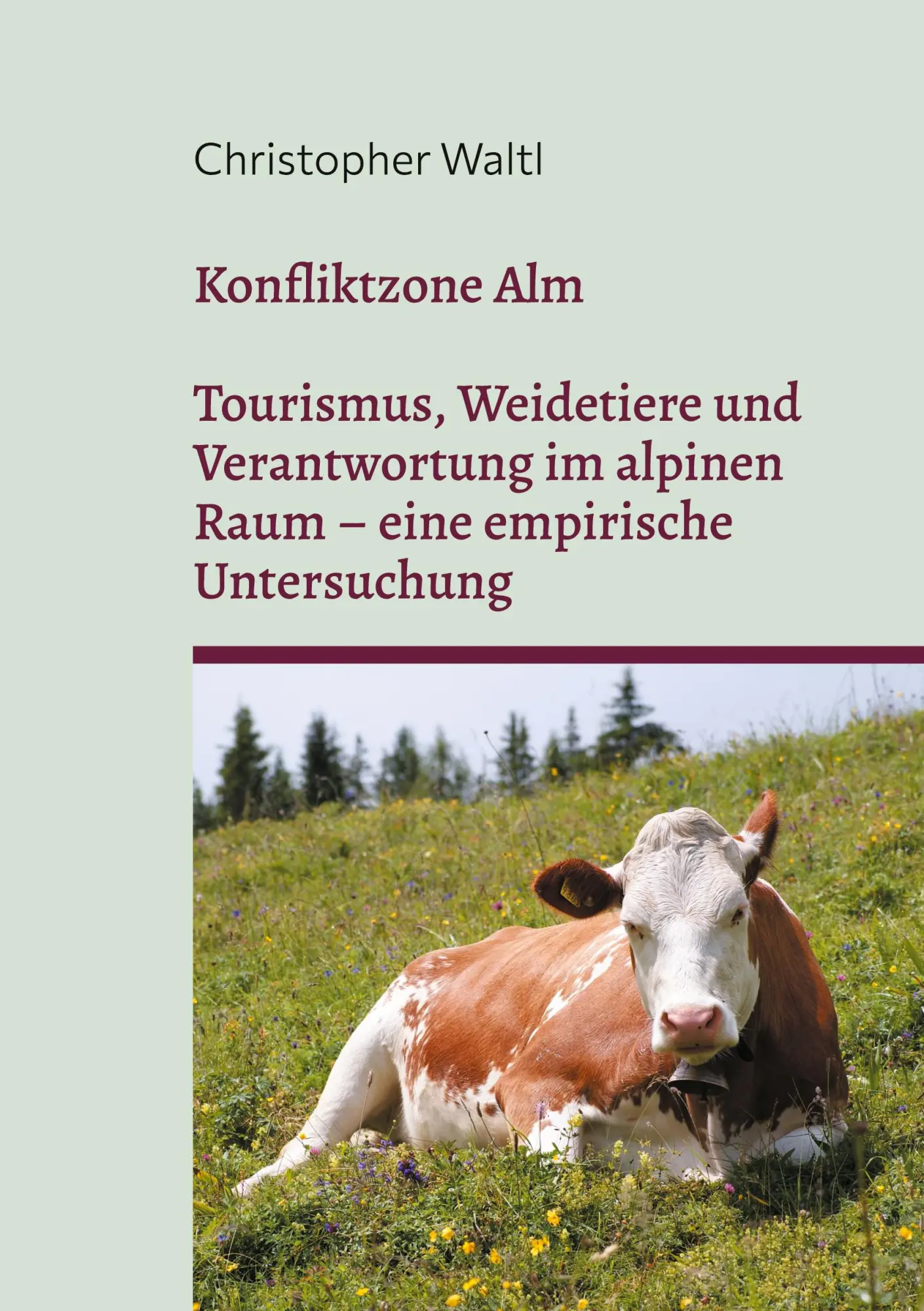 Cover: 9783695750825 | Konfliktzone Alm | Christopher Waltl | Taschenbuch | 84 S. | Deutsch
