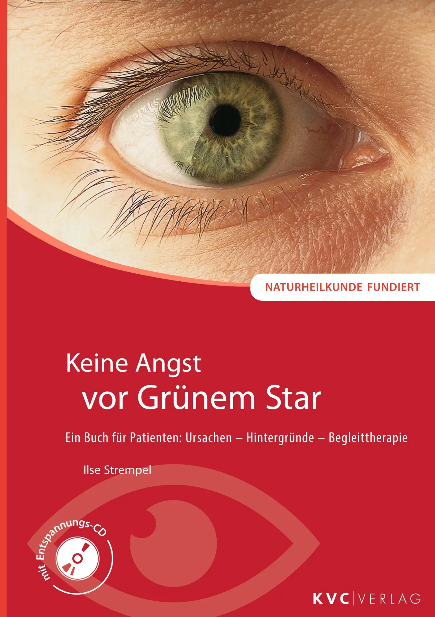 Cover: 9783945150825 | Keine Angst vor Grünem Star | Ilse Strempel | Taschenbuch | XII | 2018