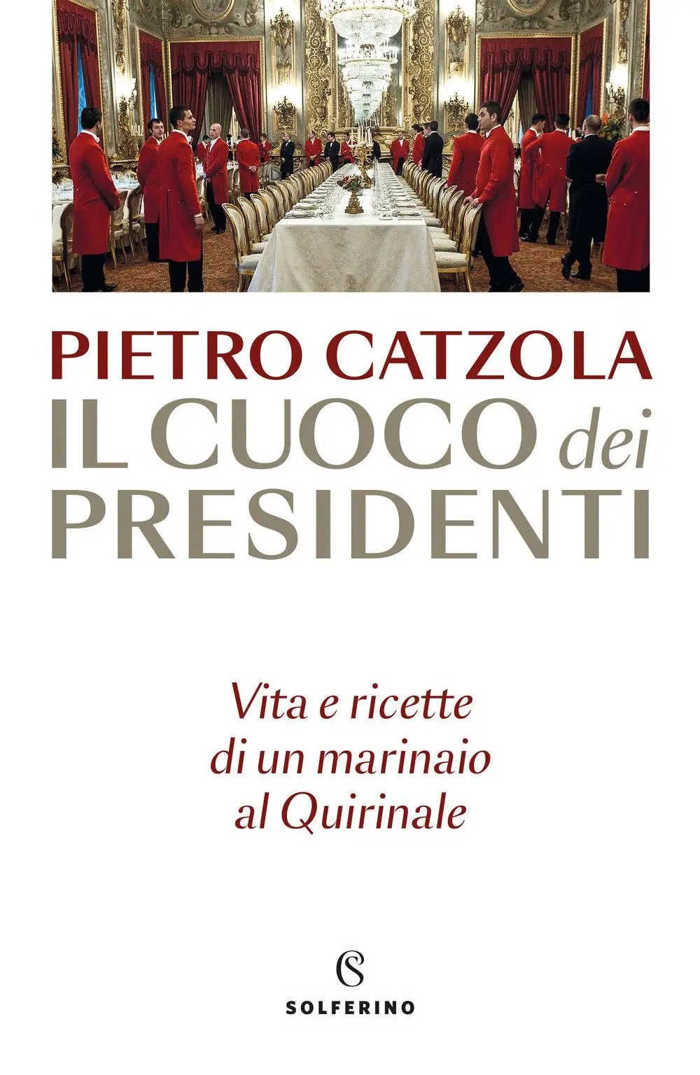 Cover: 9788828210825 | Il cuoco dei presidenti. Vita e ricette di un marinaio al Quirinale