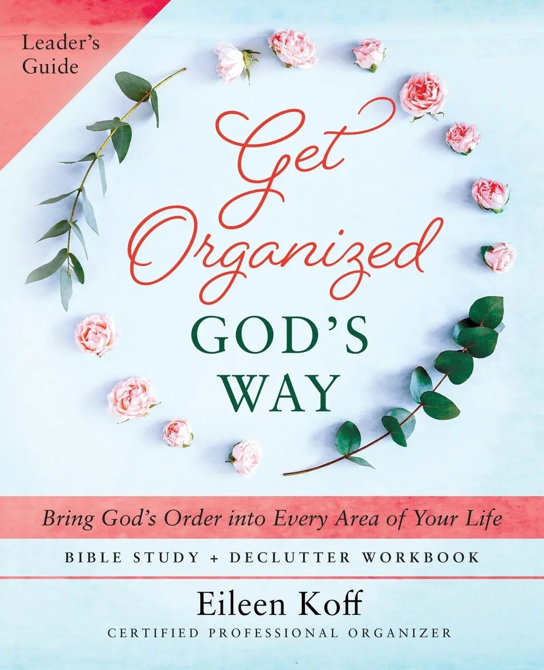 Cover: 9781951350925 | Get Organized God's Way Leader's Guide | Eileen Koff | Taschenbuch