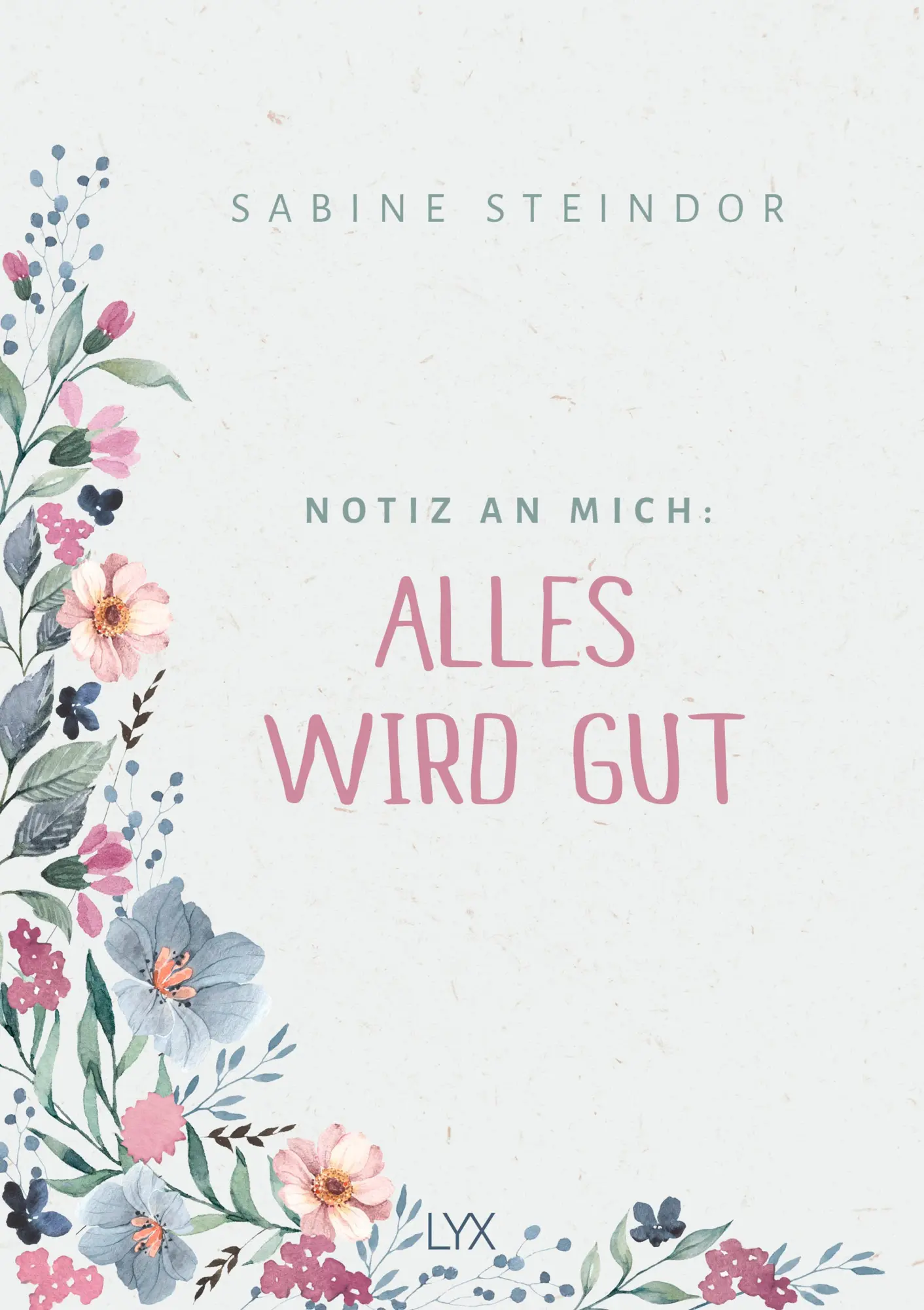 Cover: 9783736320925 | Notiz an mich: Alles wird gut | Sabine Steindor | Buch | 304 S. | 2024