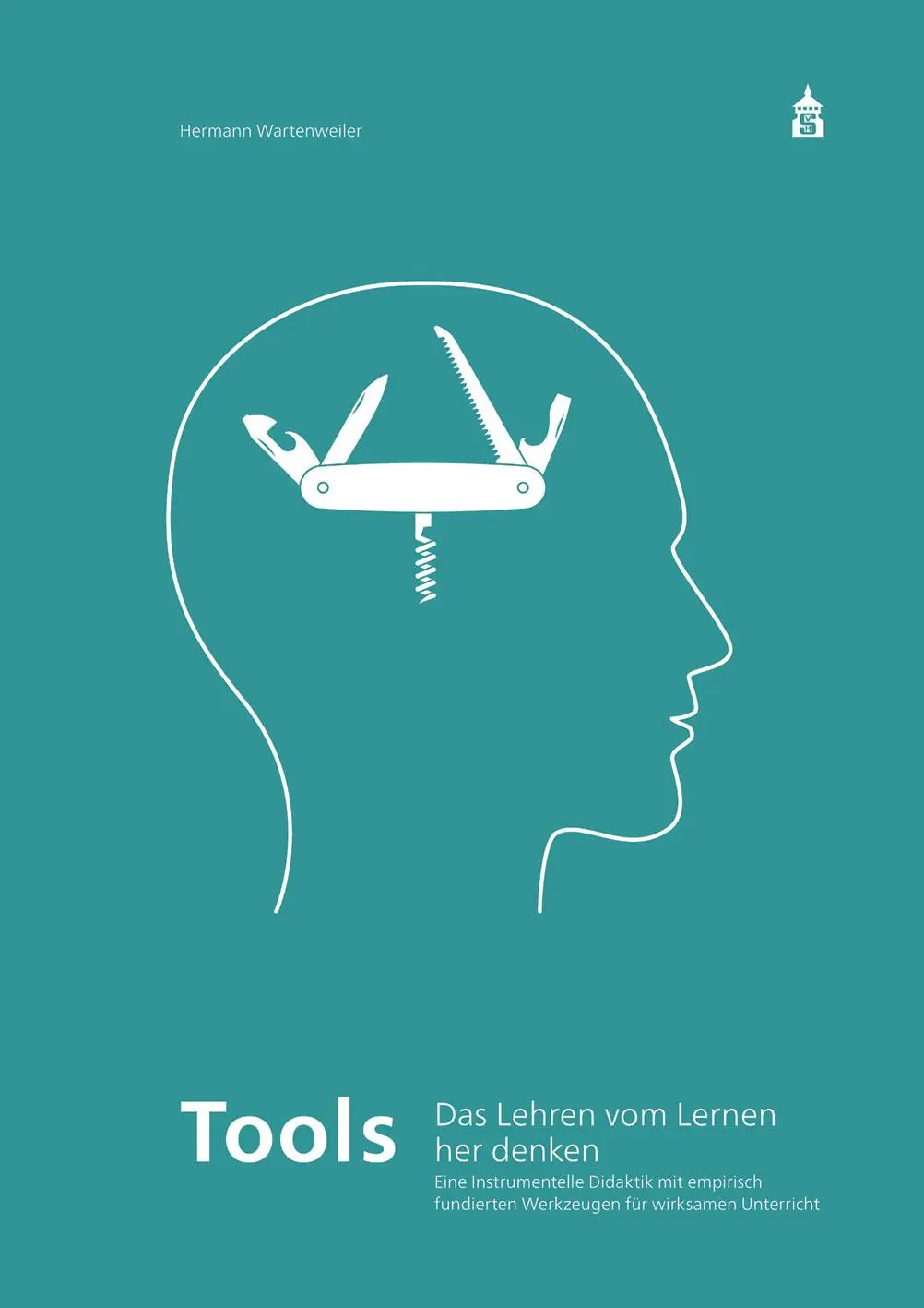 Cover: 9783834020925 | Tools - Das Lehren vom Lernen her denken | Hermann Wartenweiler | Buch