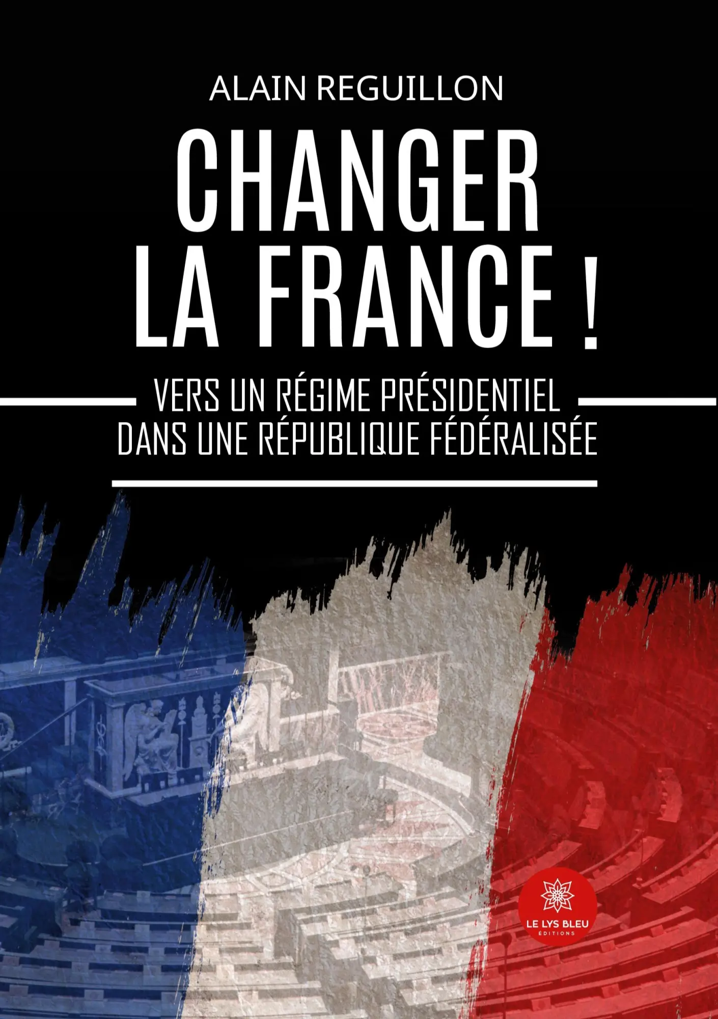 Cover: 9791042280925 | Changer la France ! | Alain Reguillon | Taschenbuch | Französisch