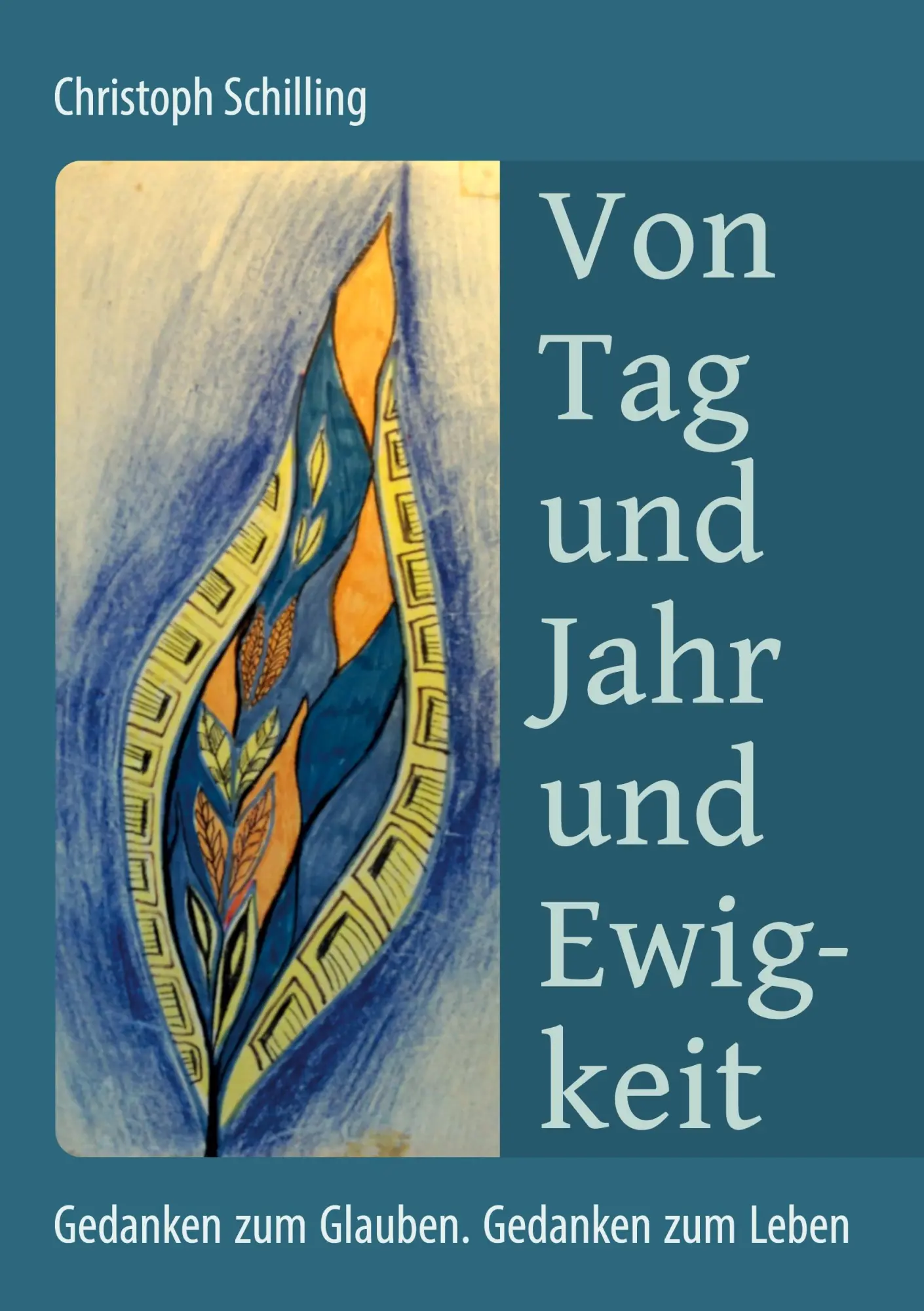 Cover: 9783819231025 | Von Tag und Jahr und Ewigkeit | Christoph Schilling | Taschenbuch