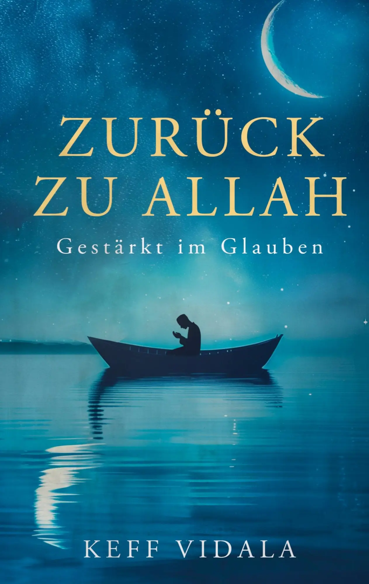 Cover: 9783911821025 | Zurück zu Allah: Gestärkt im Glauben - Weisheiten, Zitate und Duas