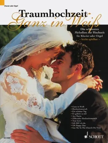 Cover: 9790001131025 | Traumhochzeit - Ganz in Weiß | Deutsch | 2002 | Schott Music