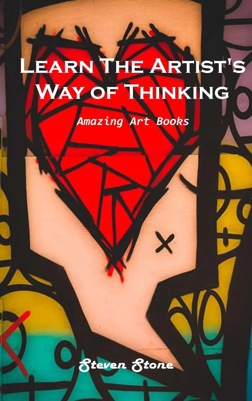 Cover: 9781803101125 | Learn the Artist's Way of Thinking | Amazing Art Books | Steven Stone
