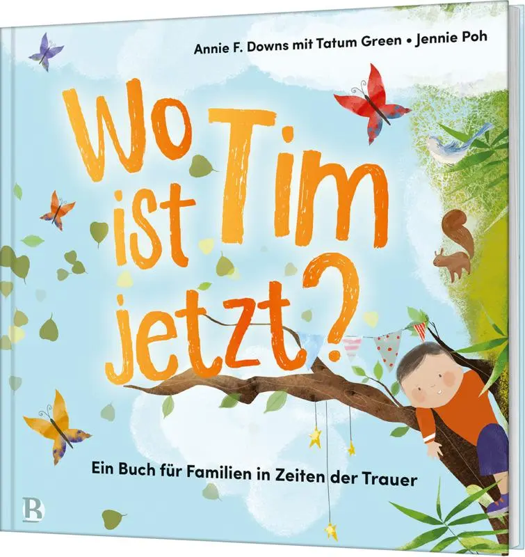 Cover: 9783417281125 | Wo ist Tim jetzt? | Ein Buch für Familien in Zeiten der Trauer | Downs