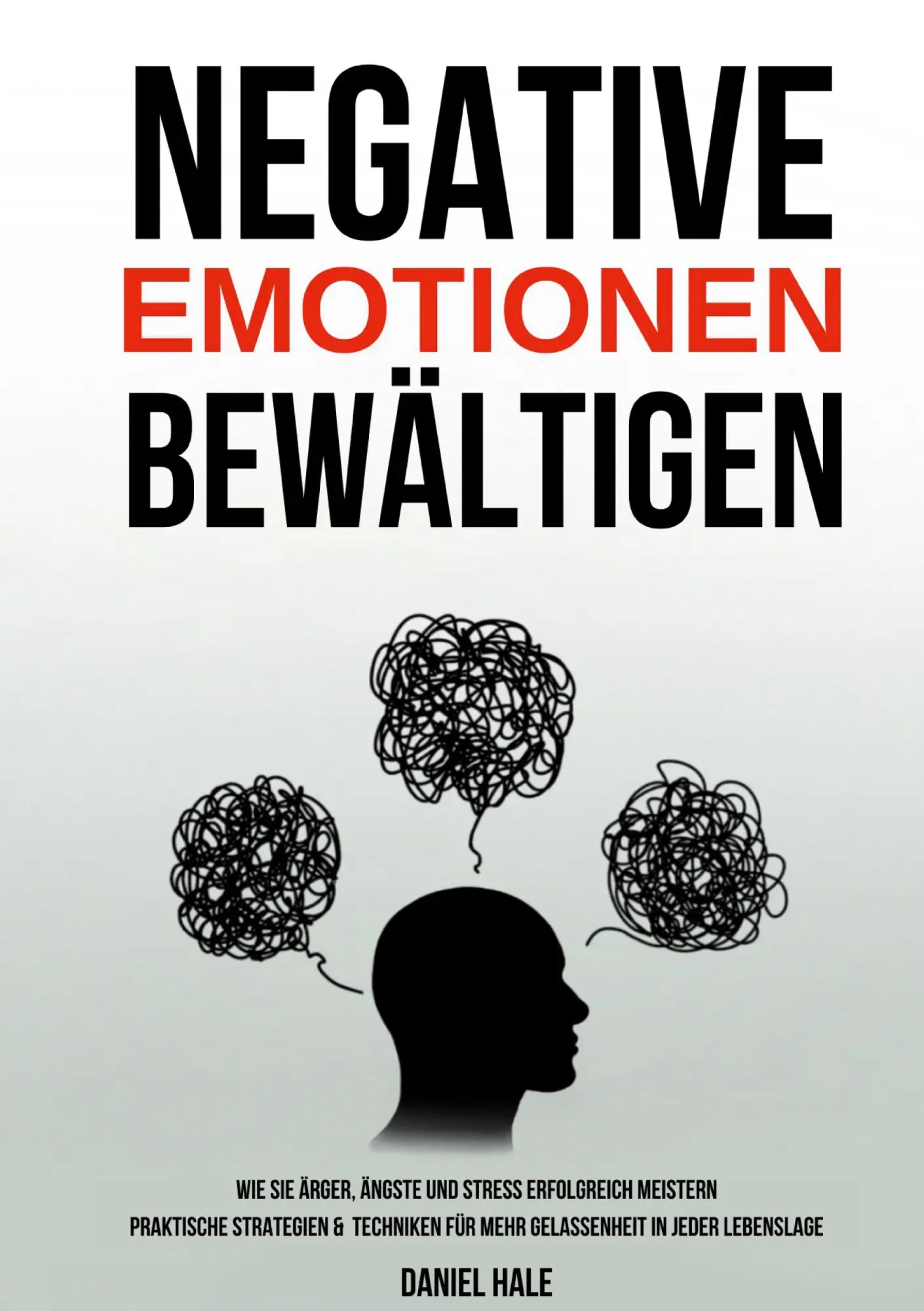 Cover: 9783691041125 | Negative Emotionen bewältigen | Daniel Hale | Taschenbuch | 190 S.