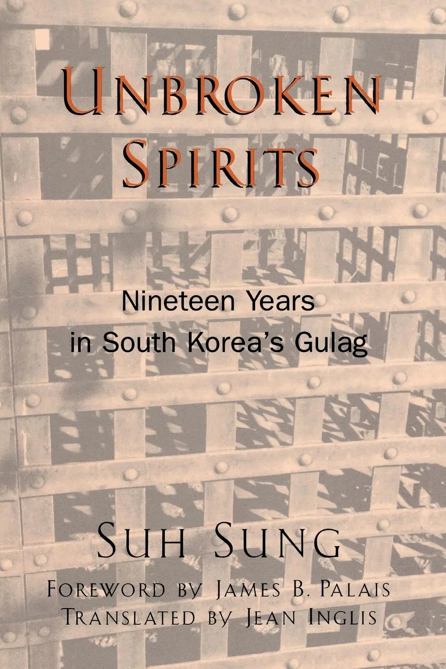 Cover: 9780742501225 | Unbroken Spirits | Nineteen Years in South Korea's Gulag | Suh Sung