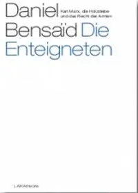 Cover: 9783942281225 | Die Enteigneten | Karl Marx, die Holzdiebe und das Recht der Armen