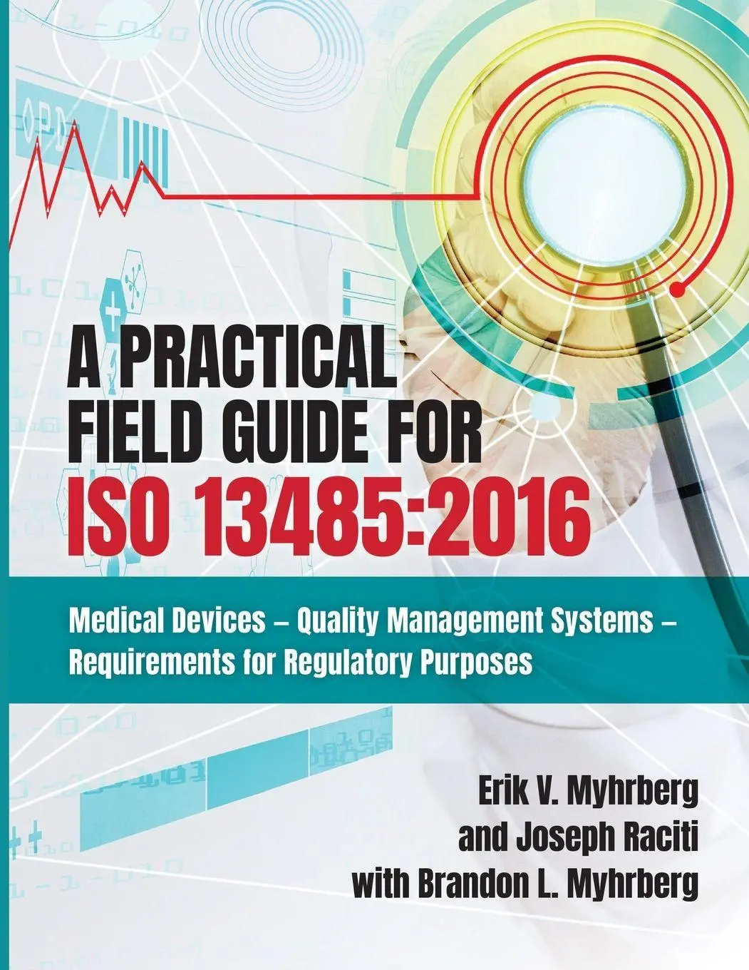 Cover: 9781636941325 | A Practical Field Guide for ISO 13485 | Erik V. Myhrberg (u. a.)