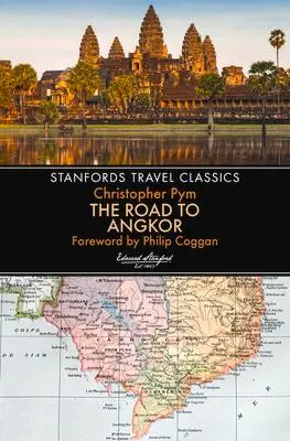 Cover: 9781912081325 | The Road to Angkor (Stanfords Travel Classics) | Christopher Pym