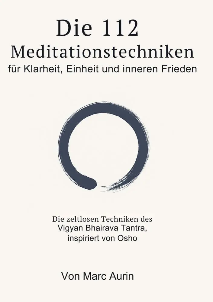 Cover: 9783384741325 | Die 112 + 16 Meditationstechniken | Marc Aurin | Taschenbuch | 216 S.