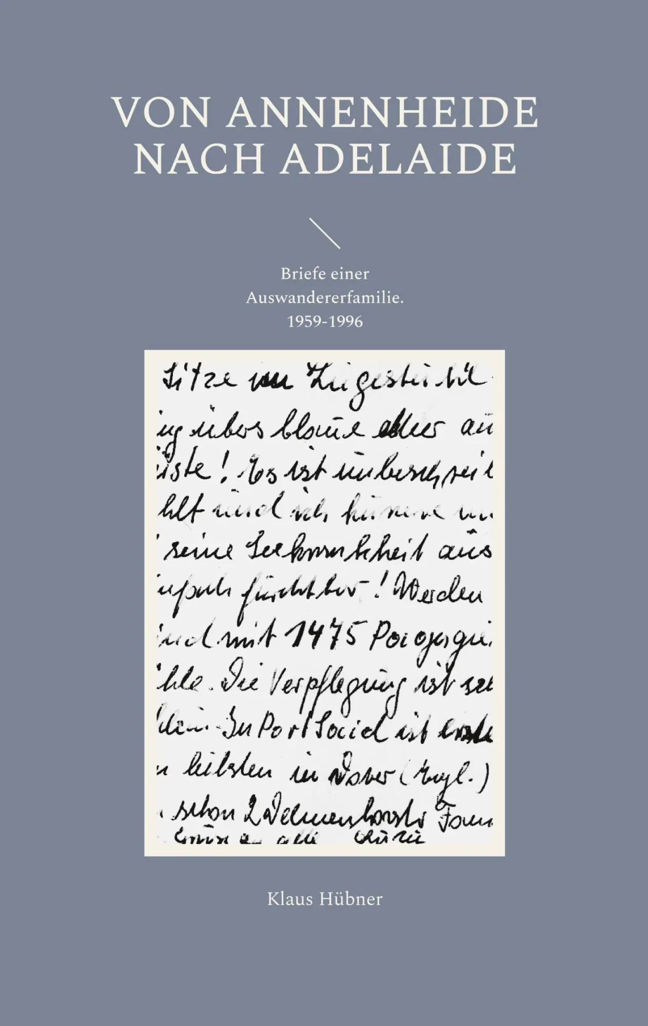 Cover: 9783758371325 | Von Annenheide nach Adelaide | Klaus Hübner | Taschenbuch | Paperback
