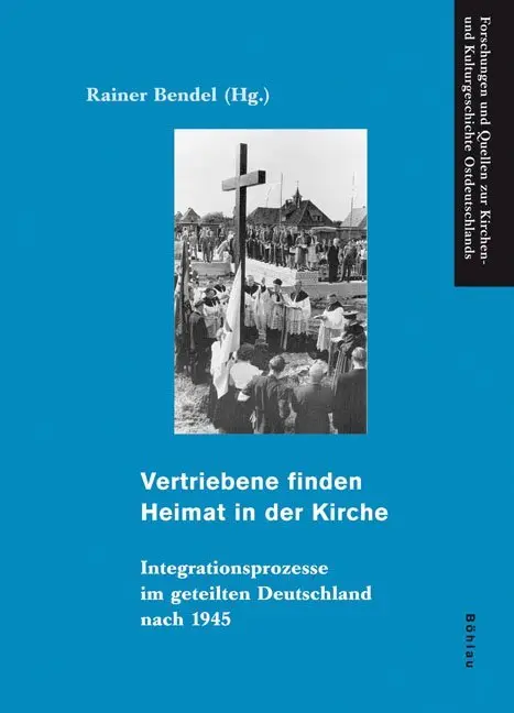 Cover: 9783412201425 | Vertriebene finden Heimat in der Kirche | Rainer Bendel | Buch | 2008
