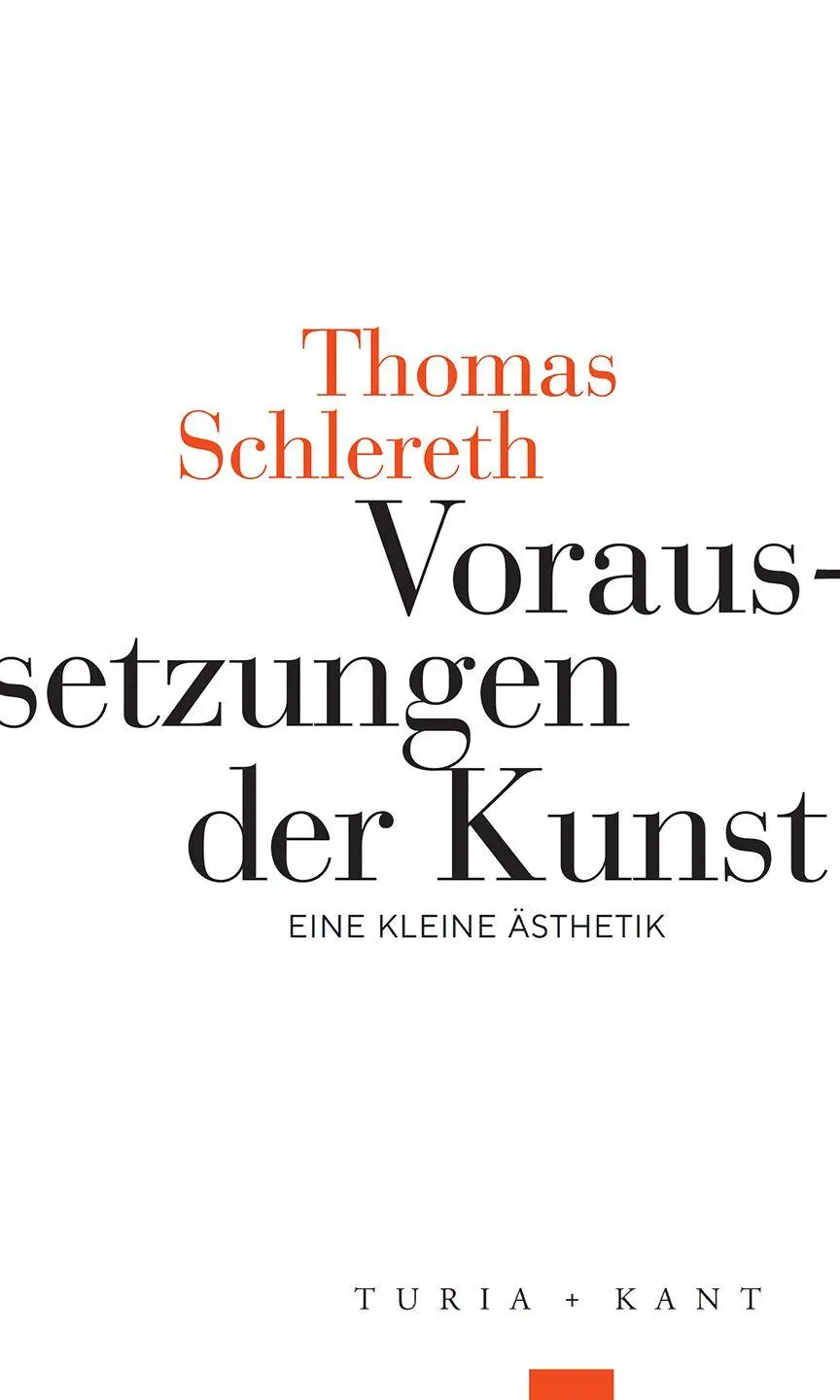 Cover: 9783985141425 | Voraussetzungen der Kunst | Eine kleine Ästhetik | Thomas Schlereth