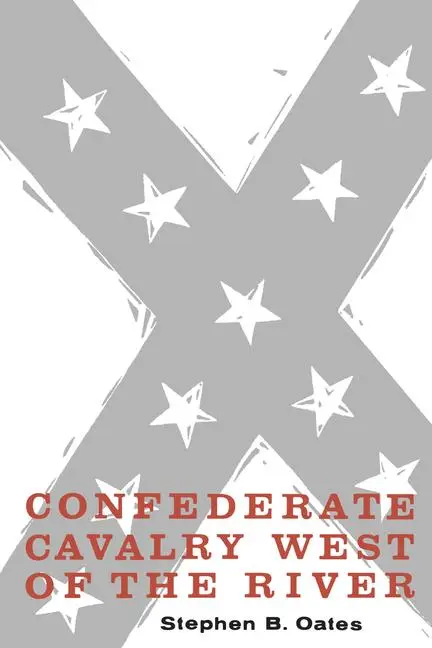 Cover: 9780292711525 | Confederate Cavalry West of the River | Stephen B. Oates | Taschenbuch