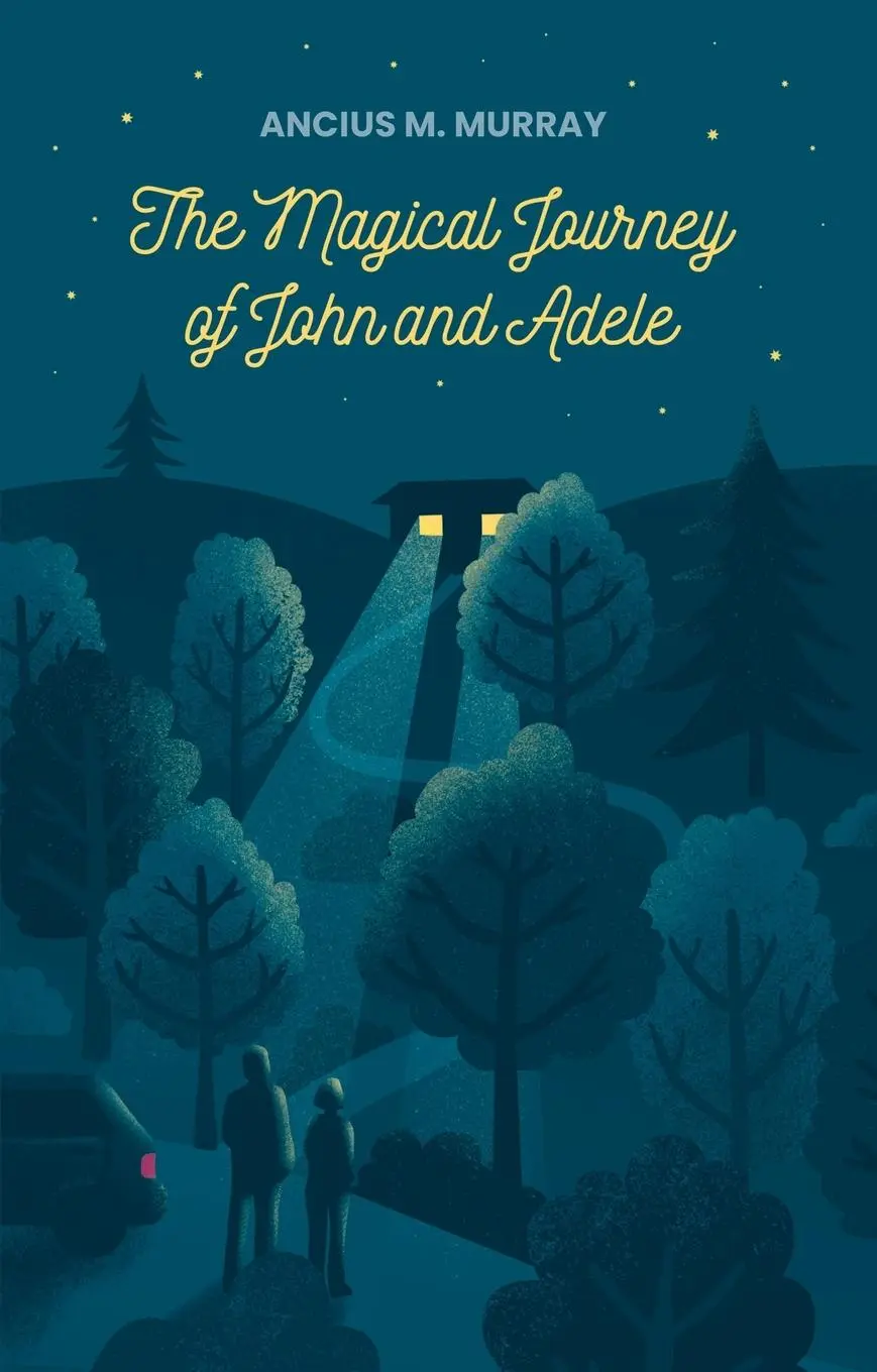Cover: 9781805141525 | The Magical Journey of John and Adele | Ancius M. Murray | Taschenbuch