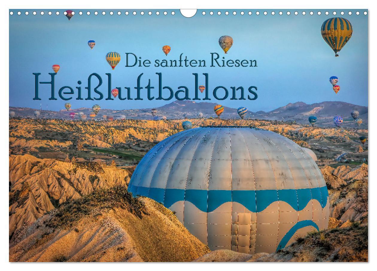 Cover: 9783435681525 | Heißluftballons Die sanften Riesen (Wandkalender 2025 DIN A3 quer),...