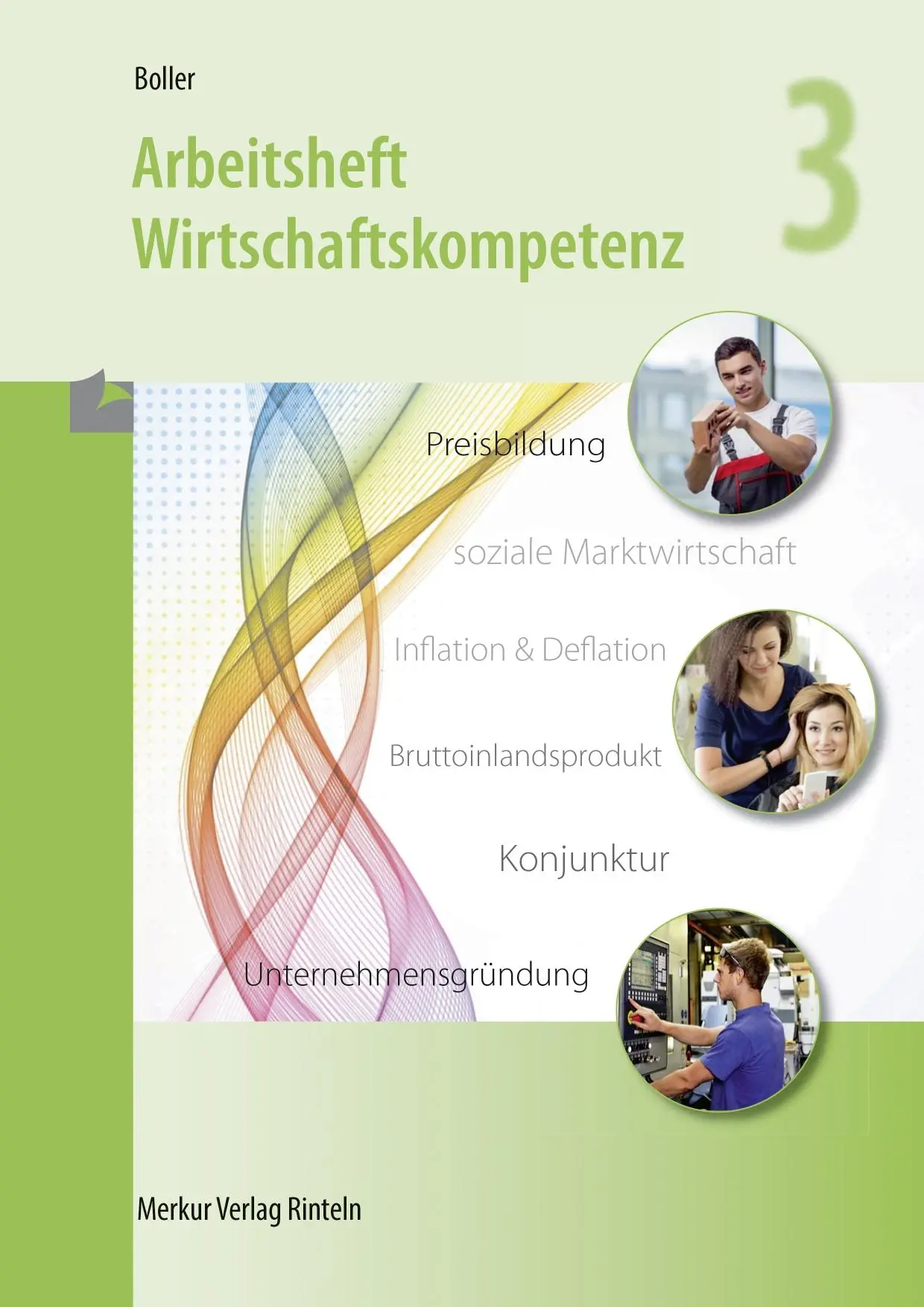 Cover: 9783812011525 | Arbeitsheft Wirtschaftskompetenz 3 | Eberhard Boller | Taschenbuch