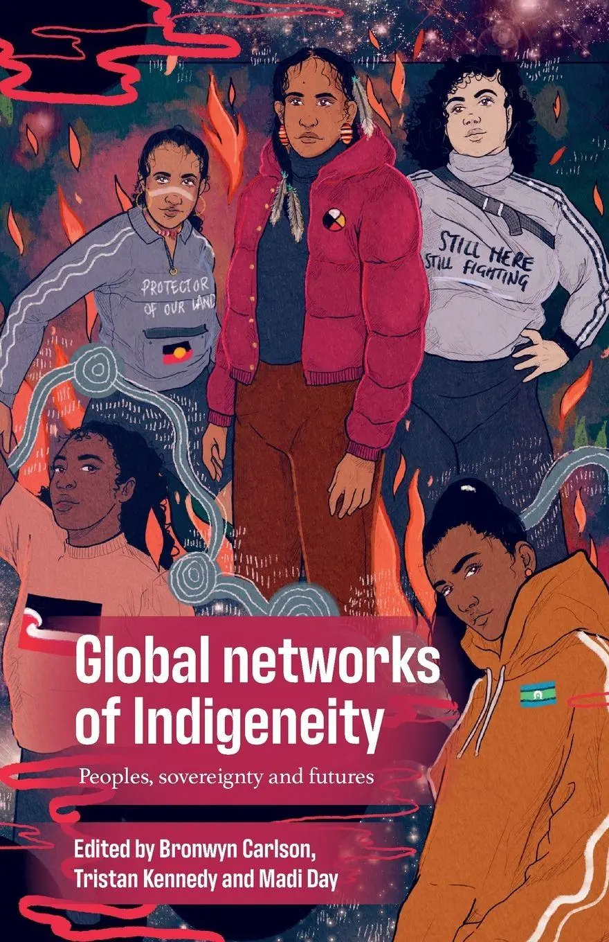 Cover: 9781526191625 | Global networks of Indigeneity | Peoples, sovereignty and futures