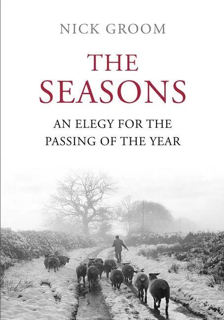 Cover: 9781848871625 | The Seasons | An Elegy for the Passing of the Year | Nick Groom | Buch