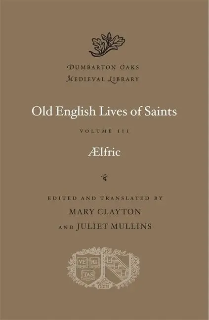 Cover: 9780674241725 | Old English Lives of Saints | Aelfric | Buch | Gebunden | Englisch